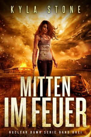 [Nukleare Dämmerung 03] • Mitten Im Feuer